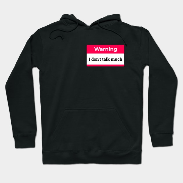 Warning I don't talk much Hoodie by MediocreStore